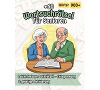 Wortsuchrätsel für Senioren 60+: Leicht lesbare Suchrätsel zur geistigen Aktivierung - entspannender Rätselspaß mit großen Buchstaben für ruhige Stunden ohne Stress