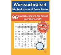Wortsuchrätsel für Senioren und Erwachsene: 96 abwechslungsreiche Rätsel in großer Schrift