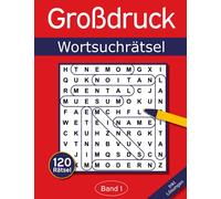 Wortsuchrätsel Großdruck: Rätselheft für Senioren und Erwachsene mit 120 Buchstabenrätseln in großer Schrift - Band 1
