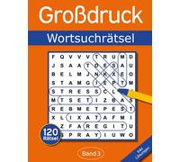 Wortsuchrätsel Großdruck: Rätselheft für Senioren und Erwachsene mit 120 Buchstabenrätseln in großer Schrift - Band 3