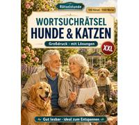 Wortsuchrätsel Hunde & Katzen: 100 Themenrätsel mit Lösungen - Großdruck