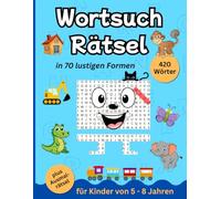 Wortsuchrätsel in 70 lustigen Formen: Lernen mit Spaß: Wortsuche für clevere Kinder ab 5 Jahren - fördert Sprachgefühl & Denkvermögen