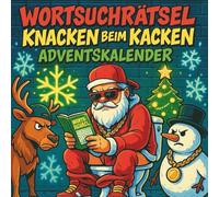 Wortsuchrätsel Knacken beim Kacken Adventskalender: Wortsuchrätsel Knacken beim Kacken Adventskalender - 24 Tage Weihnachtswitz & Rätselspaß | 48 lustige Wortsuche-Puzzles | Originelle Geschenkidee