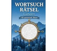 Wortsuchrätsel Länder: 100 spannende Rätsel: Entdecken Sie Wörter über Hauptstädte, berühmte Sehenswürdigkeiten, Kulturen und Traditionen verschiedener Länder.