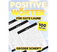 Wortsuchrätsel - Positive Wörter für gute Laune: 100 Rätsel mit Lösungen - 1500 Wörter in großer Schrift für Erwachsene und Senioren