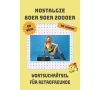 Wortsuchrätsel Retro: 80er 90er 2000er, Nostalgie, Rätselspass für jung und alt, Geschenkidee, alte Zeiten, Erinnerungen,