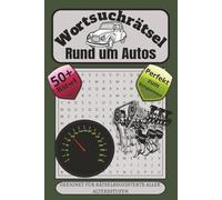 Wortsuchrätsel rund um Autos: Wortsuchrätsel mit 50+ Rätseln über Autos, Autoteile, Mechanik und mehr | 6x9 Zoll (15,24 x 22,86 cm), 110 Seiten . . . Perfekt für Reisen, Urlaube und Entspannung.