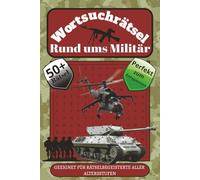 Wortsuchrätsel Rund ums Militär: Wortsuchrätsel mit 50+ Rätseln über Militär, Soldaten, Waffen und mehr | 6x9 Zoll (15,24 x 22,86 cm), 110 Seiten . . . Perfekt für Reisen, Urlaube und Entspannung.