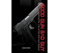 Wos Dan Dan Wos WosCorp Publishing Dan Wos Good Gun Bad Guy (Copertina rigida)