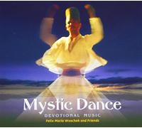 Woschek, Felix Maria & Friends - Mystic Dance