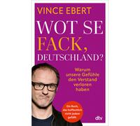 Wot Se Fack, Germania?: Perché i nostri sentimenti hanno perso la testa...