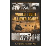 Would I Do It All Over Again?: A Journey Through War, Diplomacy, and Global Affairs
