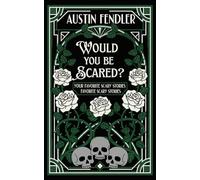 Would You Be Scared?