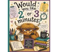 Would You Like 2 or 3 Minutes?: Funny Highland Cow Lined Notebook for Teachers, Paras, Educators