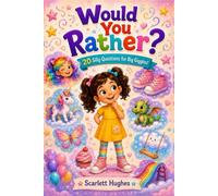 Would You Rather: 20 Silly Questions for Big Giggles!
