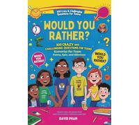 Would You Rather? 300 Crazy & Challenging Questions for Teens: Funny, Epic, and Hilarious Scenarios for Teens