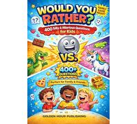 Would You Rather?: 400 Silly & Hilarious Questions Spark Laughter and Imagination For kids Ages 7-13 crazy choices for boys and girls - A Fun Family Game Book
