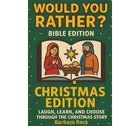 Would You Rather? Bible Edition - Christmas Edition: Laugh, Learn, and Choose Through the Christmas Story - A Laugh-Out-Loud Holiday Game for Kids