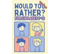 Would You Rather Book for Kids Ages 7-13: The Mega Edition | 240 Hilarious, Gross & Silly Questions | The Perfect Game for Family Night, Car Rides, and Friends
