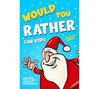 Would You Rather Book For Kids, Christmas Edition: holiday game book for families and children | winter holiday activity book for children | christmas ... book.: christmas party game for kids book