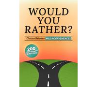 Would You Rather?: Choose Between Mild Inconveniences