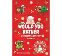 Would You Rather? Christmas Edition: Hilarious Questions & Silly Jokes Game Book for Kids Ages 6-12