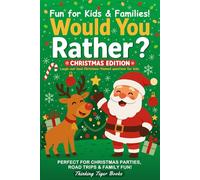 Would You Rather? Christmas Edition: Laugh-Out-Loud Christmas-Themed Questions for Kids and Families