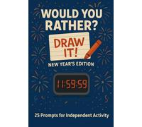 Would You Rather? Draw It! New Year's Edition: 25 Prompts for Independent Activity