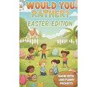 Would You Rather? Easter Edition: Easter Game for Kids & Adults with 300+ Funny and Hilarious Spring Questions & +20 DIY Questions | incl. 25 Fun Facts