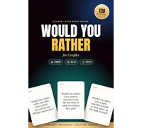 Would You Rather for Couples: 120 Sweet, Silly and Spicy Questions for Date Night and Getting to Know Each Other Even Better