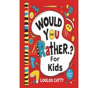 Would You Rather?? for kids: Funny, Engaging, Silly, and Challenging Questions To Make You Laugh and Start Conversations between Kids, friends and family.