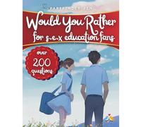 Would You Rather for S.e.x Education fans: Awkward, Honest & Thought-Provoking Questions Inspired by the show