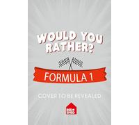 Would You Rather Formula 1: A new illustrated F1 children’s book for 2026 with funny questions and fascinating facts for ages 6+
