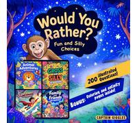Would You Rather? Fun and Silly Choices: 200 Illustrated Questions, Bonus Coloring and Activity Pages Inside!