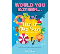 Would You Rather...: Fun in the Sun Summer Edition