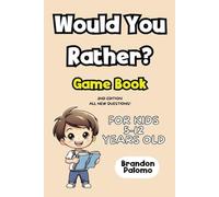 Would You Rather Game Book For Kids 2nd Edition: Clean Fun Silly Questions for Kids Ages 5-12 Fun Gift