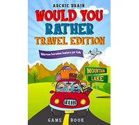 Would You Rather Game Book - Travel Edition: Hilarious Plane, Car Game : Road Trip Activities For Kids & Teens: 2