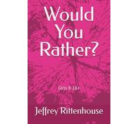 Would You Rather?: Girls 8-16+