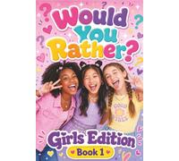 Would You Rather?: Girls Edition Book 1