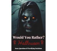 Would You Rather? Halloween edition for brave kids: 300+ Scary and Frightening Halloween Questions | +Write your own | + Fun Facts | 133 Pages 6x9 inches