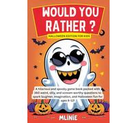 Would You Rather? Halloween Edition for Kids: A hilarious and spooky game book packed with 360 weird, silly, and scream-worthy questions to spark ... imagination, and Halloween fun for ages 8-12!