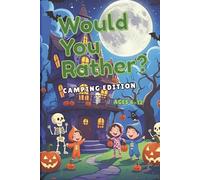Would You Rather? Halloween Edition - Spooky, Silly, and Gross Questions for Kids Ages 6-12: A Fun and Interactive Halloween Activity Book Filled with ... Houses, and Hilarious Holiday Challenges