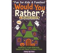 Would You Rather? Halloween Edition: Spooky, Silly & Funny Questions. Fun for Kids & Families