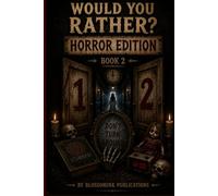 Would You Rather Horror Edition: Terrifying Choices, Creepy Dilemmas & Spine-Chilling Fun for Teens & Adults | Test Your Courage Scary Scenarios