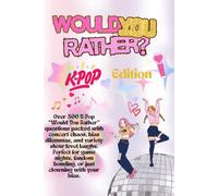 Would You Rather: K-pop Edition