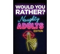 Would You Rather? Naughty Adults Edition (Tascabile)
