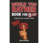 Would You Rather: Naughty Edition: Where Either Answer Works