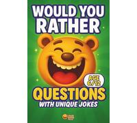 Would You Rather Questions for Kids: 300+ Hilarious “Would You Rather” Questions & Knock-Knock Jokes, Big Thinking Challenges, Summer & Vacation Fun, Junior Camping Games for Kids Ages 6-12