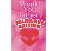 Would You Rather: Self-Love Edition - 200 Questions to Reconnect with Your Worth, Confidence, and Inner Magic: 200 original prompts, self-love ... emotional healing, and sacred self-discovery.