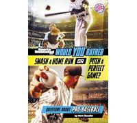 Would You Rather Smash a Home Run or Pitch a Perfect Game?: Questions About Pro Baseball